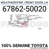 67862-50020 6786250020 Toyota Genuine Weatherstrip Front Door Lh