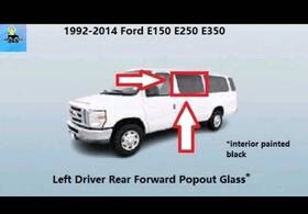 6c2z1529727ba Ford 92 To 14 E150 E250 E350 Rear Left Forward Pop Out Glass 6c2z1529727ba Ford 92 To 14 E150 E250 E350 Rear Left Forward Pop Out Glass