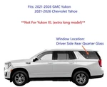 Fits 21-26 Chevrolet Tahoe Gmc Yukon Driver Left Side Quarter Window Glass. Fixed Price $265.00.