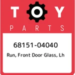 68151-04040 Toyota Run, Front Door Glass, Lh 6815104040, New Genuine Oem Part. Fixed Price $76.06.