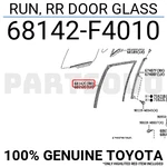 68142F4010 Genuine Toyota Run, Rr Door Glass 68142-F4010. Fixed Price $37.91.