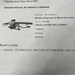 741-202 Dorman Window Regulator Fits Rear Left Hummer 06-10, HT3 09-10. Fixed Price $67.77.