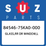 84546-75KA0-000 Suzuki Glass,rr Dr Window,l 8454675KA0000, New Genuine Oem Part. Fixed Price $169.39.