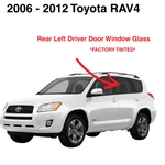 Fits 2006-2012 Toyota RAV4 Driver Side Left Rear Door Window Glass. Fixed Price $86.95.