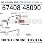 6740848090 Genuine Toyota Bar Sub-assy, Rear Door Window Division, Lh. Fixed Price $51.11.