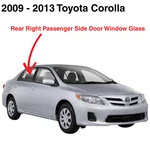 Fits 2009-2013 Toyota Corolla Sedan Passenger Side Right Rear Door Window Glass. Fixed Price $78.00.